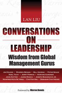 Conversations on Leadership. Wisdom from Global Management Gurus, Lan  Liu аудиокнига. ISDN31227377