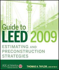 Guide to LEED 2009 Estimating and Preconstruction Strategies,  аудиокнига. ISDN31227497