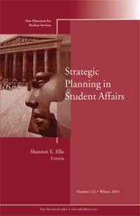 Strategic Planning in Student Affairs. New Directions for Student Services, Number 132 - Shannon Ellis