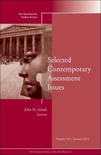 Selected Contemporary Assessment Issues. New Directions for Student Services, Number 142 - John Schuh