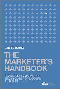 The Marketers Handbook. Reassessing Marketing Techniques for Modern Business, Laurie  Young аудиокнига. ISDN31230769