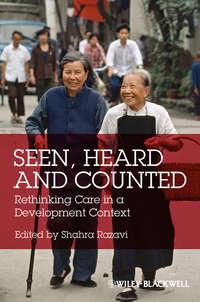 Seen, Heard and Counted. Rethinking Care in a Development Context, Shahra  Razavi аудиокнига. ISDN31230833