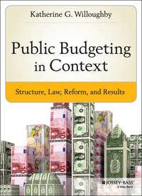Public Budgeting in Context. Structure, Law, Reform and Results - Katherine Willoughby