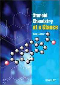 Steroid Chemistry at a Glance - Daniel Lednicer