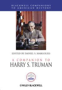 A Companion to Harry S. Truman - Daniel Margolies