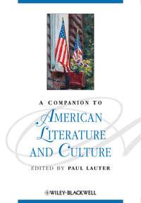 A Companion to American Literature and Culture - Paul Lauter