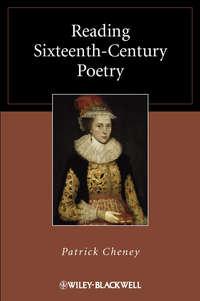 Reading Sixteenth-Century Poetry - Patrick Cheney