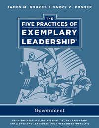 The Five Practices of Exemplary Leadership. Government, Джеймса Кузеса аудиокнига. ISDN33814958