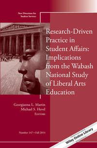 Research-Driven Practice in Student Affairs: Implications from the Wabash National Study of Liberal Arts Education. New Directions for Student Services, Number 147 - Martin Georgianna