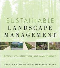 Sustainable Landscape Management. Design, Construction, and Maintenance - VanDerZanden Ann