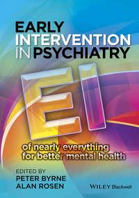 Early Intervention in Psychiatry. EI of Nearly Everything for Better Mental Health - Rosen Alan