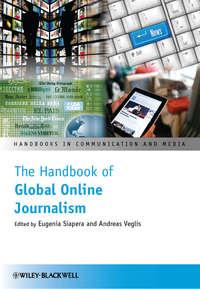 The Handbook of Global Online Journalism,  аудиокнига. ISDN33822470