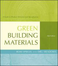 Green Building Materials. A Guide to Product Selection and Specification - Spiegel Ross