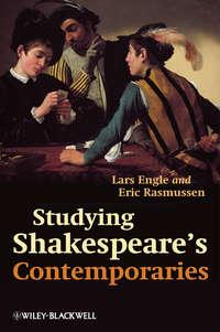 Studying Shakespeares Contemporaries - Rasmussen Eric