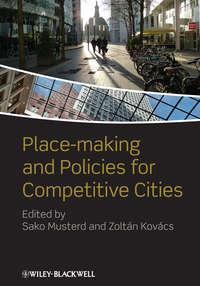 Place-making and Policies for Competitive Cities,  аудиокнига. ISDN33825830