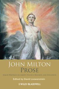 John Milton Prose. Major Writings on Liberty, Politics, Religion, and Education - Джон Мильтон