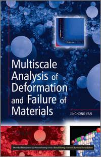 Multiscale Analysis of Deformation and Failure of Materials - Jinghong Fan