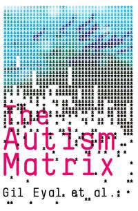 The Autism Matrix, Gil  Eyal аудиокнига. ISDN34377960