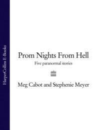 Prom Nights From Hell: Five Paranormal Stories, Стефани Майер аудиокнига. ISDN39747025