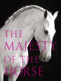 The Majesty of the Horse: An Illustrated History, Tamsin  Pickeral аудиокнига. ISDN39747857