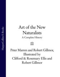 Art of the New Naturalists: A Complete History - Peter Marren