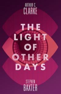 The Light of Other Days - Stephen Baxter