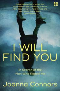 I Will Find You: In Search of the Man Who Raped Me - Joanna Connors