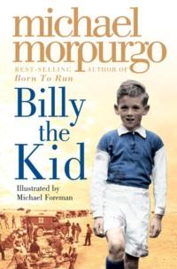 Billy the Kid, Michael  Morpurgo аудиокнига. ISDN39758017