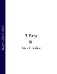 3 Para, Patrick  Bishop аудиокнига. ISDN39758625