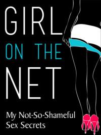 Girl On The Net: My Not-So-Shameful Sex Secrets - Литагент HarperCollins