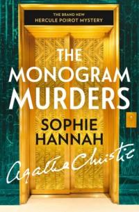 The Monogram Murders: The New Hercule Poirot Mystery - Sophie Hannah