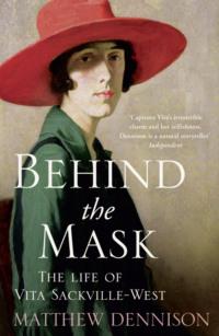 Behind the Mask: The Life of Vita Sackville-West, Matthew  Dennison аудиокнига. ISDN39763825