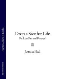 Drop a Size for Life: Fat Loss Fast and Forever!, Joanna  Hall аудиокнига. ISDN39764857