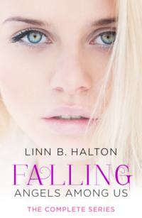 Falling: The Complete Angels Among Us Series - Linn Halton