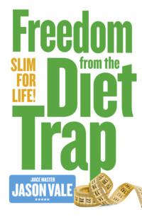 Freedom from the Diet Trap: Slim for Life, Jason  Vale аудиокнига. ISDN39765361