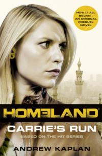 Homeland: Carrie’s Run, Andrew  Kaplan аудиокнига. ISDN39765921