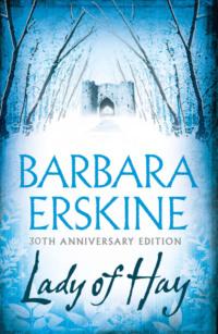 Lady of Hay: An enduring classic – gripping, atmospheric and utterly compelling - Barbara Erskine