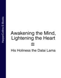 Awakening the Mind, Lightening the Heart,  аудиокнига. ISDN39771509