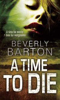 A Time to Die, BEVERLY  BARTON аудиокнига. ISDN39771973