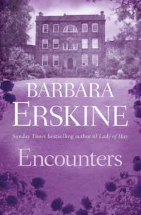 Encounters, Barbara  Erskine аудиокнига. ISDN39776605