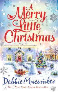 A Merry Little Christmas: 1225 Christmas Tree Lane / 5-B Poppy Lane - Debbie Macomber