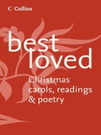 Best Loved Christmas Carols, Readings and Poetry - Martin Manser