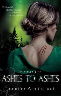 Blood Ties Book Three: Ashes To Ashes, Jennifer  Armintrout аудиокнига. ISDN39779269