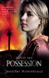 Blood Ties Book Two: Possession, Jennifer  Armintrout аудиокнига. ISDN39779277