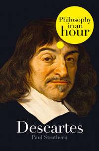 Descartes: Philosophy in an Hour, Paul  Strathern аудиокнига. ISDN39781533