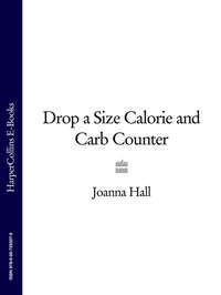 Drop a Size Calorie and Carb Counter - Joanna Hall