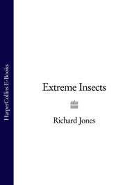 Extreme Insects, Richard  Jones аудиокнига. ISDN39782317