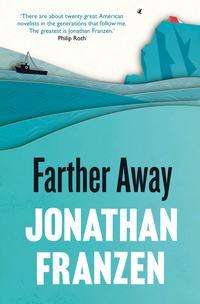 Farther Away, Джонатана Франзена аудиокнига. ISDN39782397