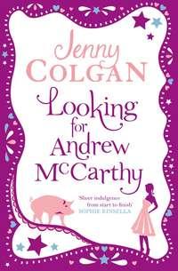 Looking for Andrew McCarthy, Jenny  Colgan аудиокнига. ISDN39784281