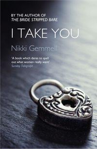 I Take You, Nikki  Gemmell аудиокнига. ISDN39785161